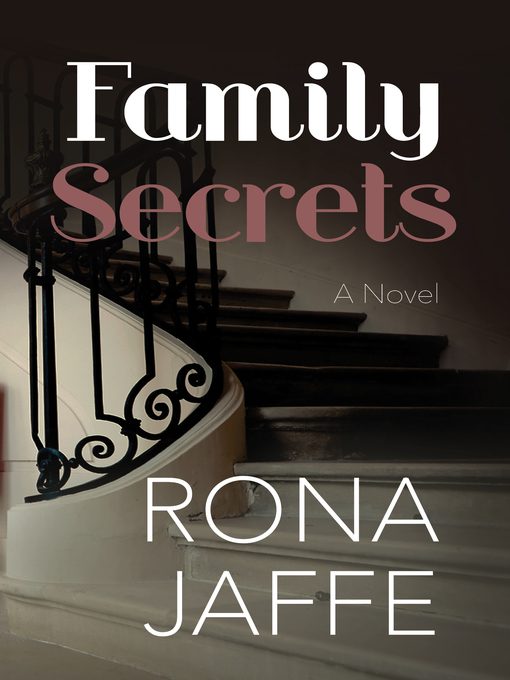 Title details for Family Secrets by Rona Jaffe - Wait list